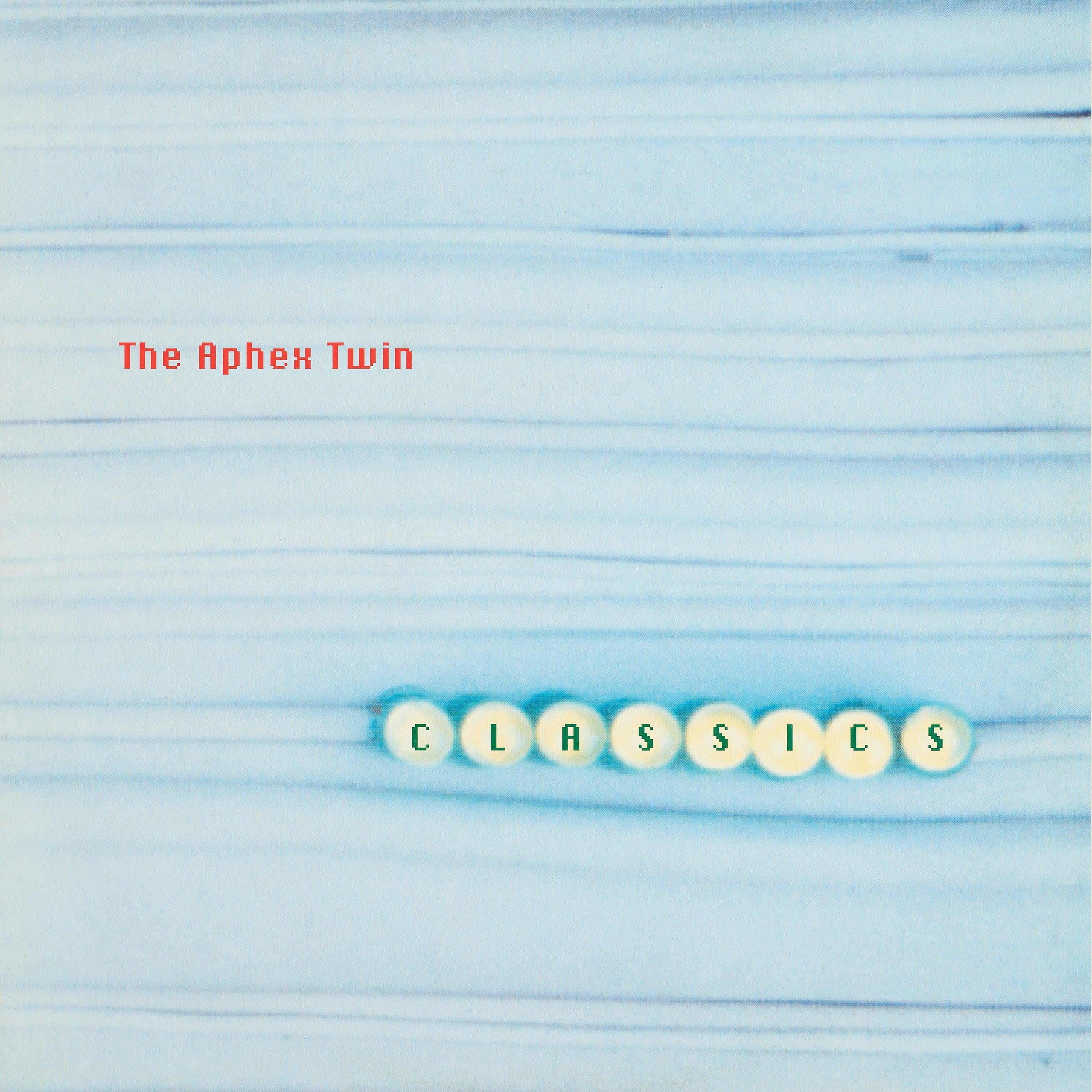 Aphex Twin - Classics