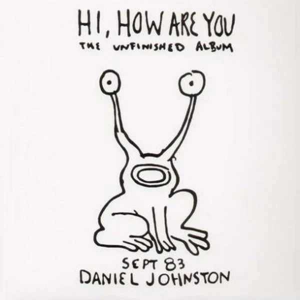Daniel Johnston - Hi How Are You?