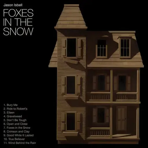Jason Isbell and The 400 Unit - Foxes in the Snow