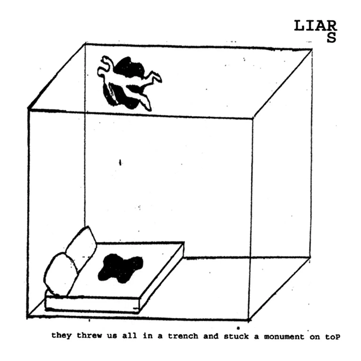Liars - They Threw Us All in a Trench and Stuck a Monument on Top