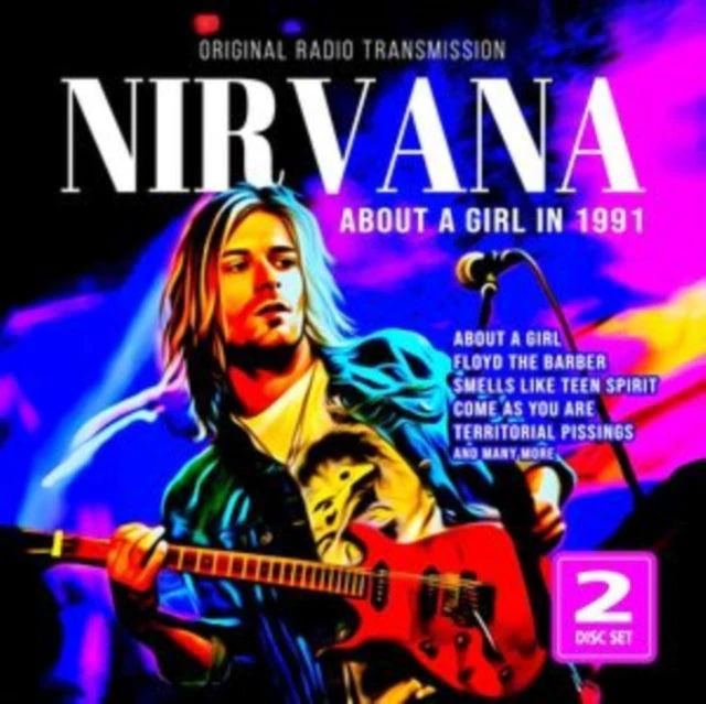 NIRVANA - About a Girl in 1991: Original Radio Transmission 2CD