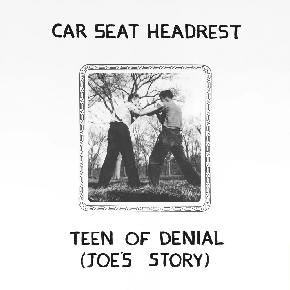 Car Seat Headrest -  Teen of Denial: Joe’s Story