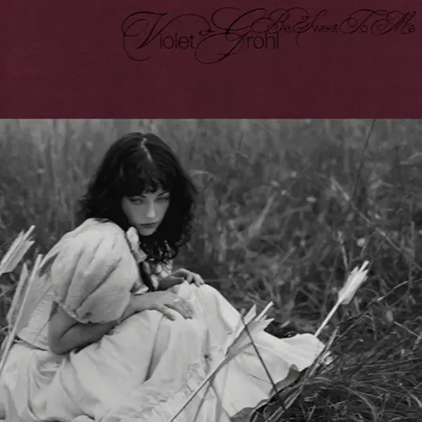 Violet Grohl - Be Sweet To Me