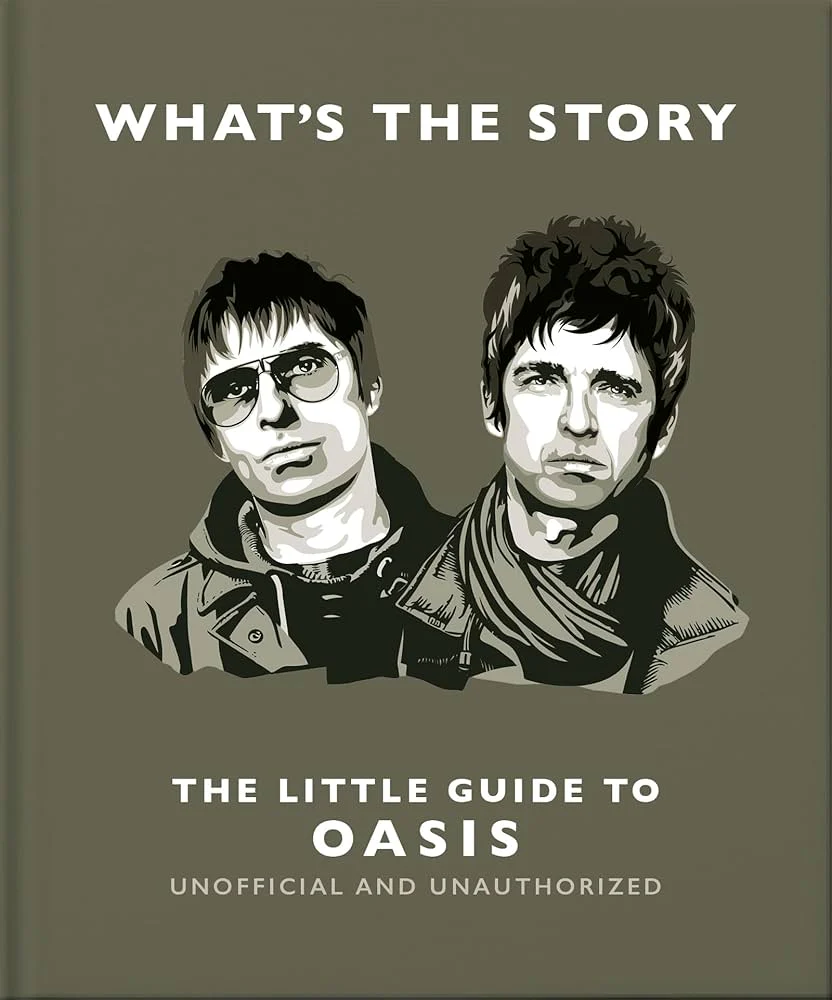 What’s the Story: The Little Guide to Oasis: The Little Guide to Oasis